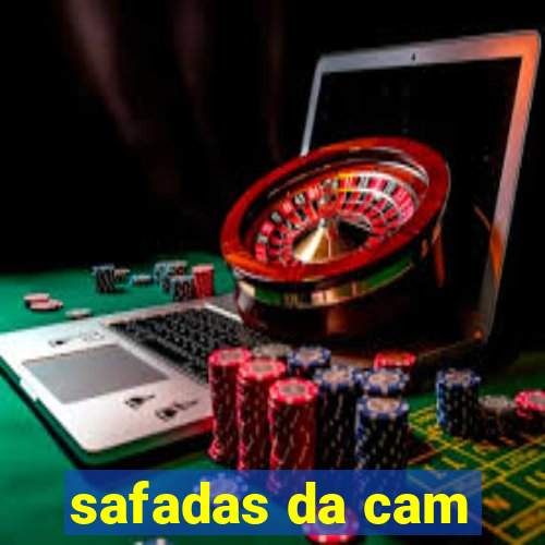 safadas da cam